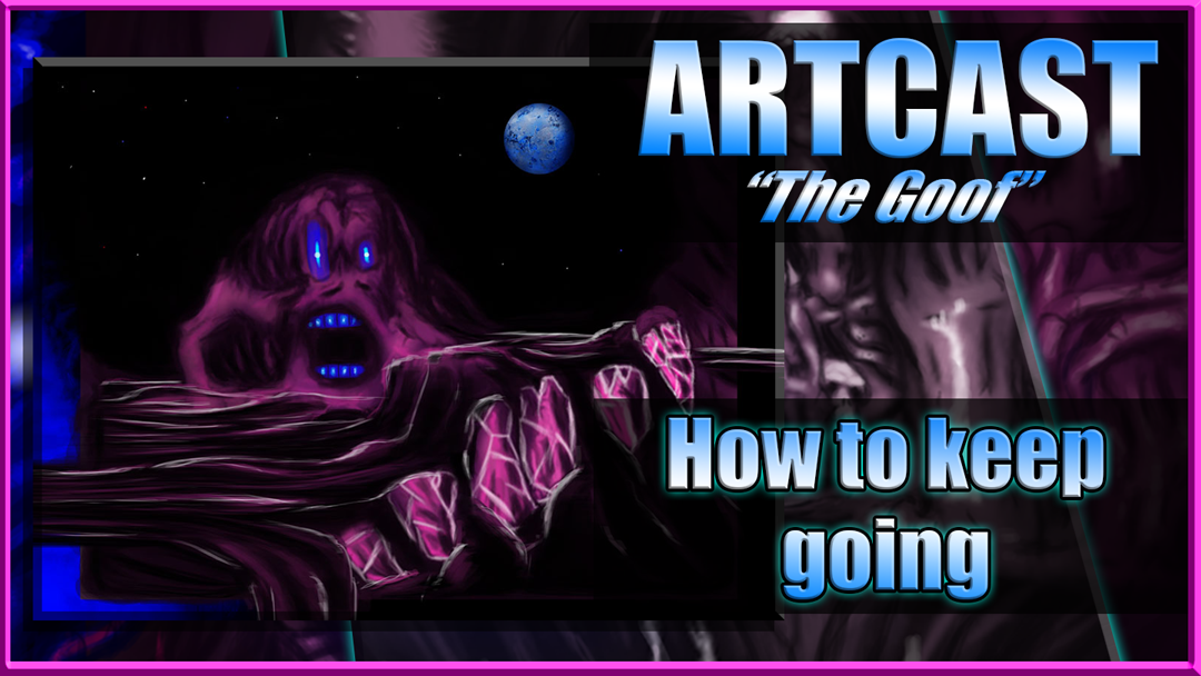 ArtCast  The Goof And we talk about getting past Creative Burnout and how to keep painting